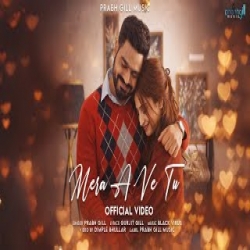 Mera A Ve Tu - Prabh Gill Mp3 Song