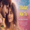 IBADAT HAI TU (Bollywood Romantic)
