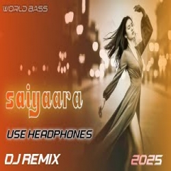 Saiyaara - DJ Remix Mp3 Song