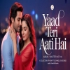 Yaad Teri Aati Hai - Romantic Song