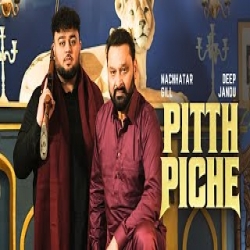 Pitth Piche - Nachhatar Gill, Deep Jandu Mp3 Song