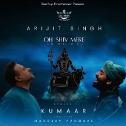 Oh Shiv Mere - Arijit Singh Mp3 Song