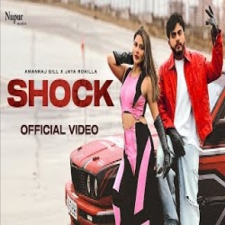 Shock - Amanraj Gill Mp3 Song