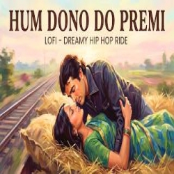 Hum Dono Do Premi Lofi Mp3 Song