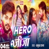 Hero Jija - Ankush Raja, Shivani Singh