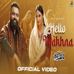 HELLO MAKHNA - Amrit Maan Mp3 Song