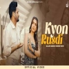Kyon Rusdi - Sajjan Adeeb, Mannat Noor