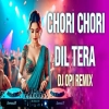 Chori Chori Dil Tera - Dj Remix
