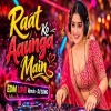 Raat Ko Aaunga Main DJ Remix