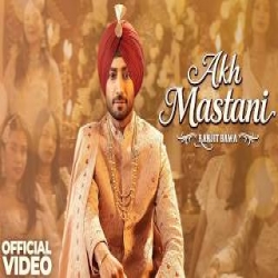 Akh Mastani - Ranjit Bawa Mp3 Song