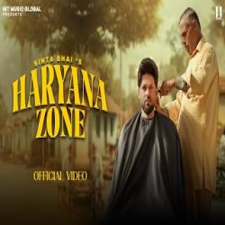 Haryana Zone - Sinta Bhai Mp3 Song