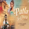 Patla Sa Chora - Komal Chaudhary