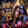 Aankhon Mein Base Ho Tum - Radha Krishna Bhajan
