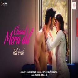 Chand Mera Dil - Faheem Abdullah Mp3 Song