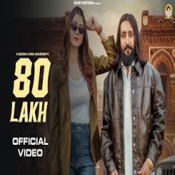 80 Lakh - D Naveen, Shiva Choudhary Mp3 Song